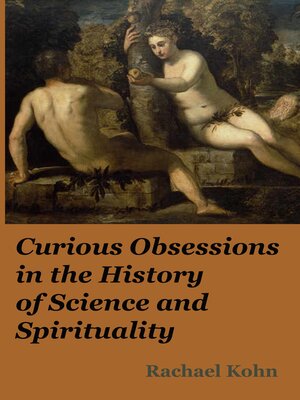 cover image of Curious Obsessions in the History of Science and Spirituality